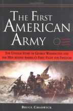 Cover art for The First American Army: The Untold Story of George Washington and the Men Behind America's First Fight for Freedom