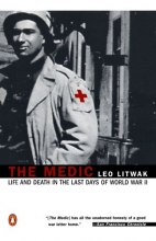Cover art for The Medic: Life and Death in the Last Days of World War II