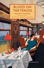 Cover art for Blood on the Tracks: Railway Mysteries (British Library Crime Classics)