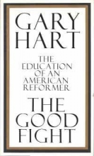 Cover art for The Good Fight: The Education of an American Reformer