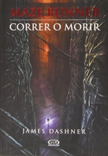 Cover art for Correr o morir / Maze Runner (Maze Runner Trilogy) (Spanish Edition)