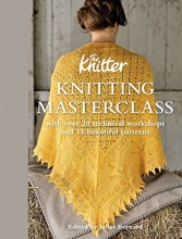 Cover art for Knitting Masterclass: With Over 20 Technical Workshops and 15 Beautiful Patterns