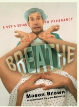 Cover art for Breathe: A Guy's Guide to Pregnancy