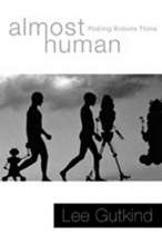 Cover art for Almost Human: Making Robots Think