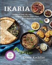 Cover art for Ikaria: Lessons on Food, Life, and Longevity from the Greek Island Where People Forget to Die