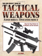 Cover art for The Gun Digest Book of Tactical Weapons Assembly/Disassembly
