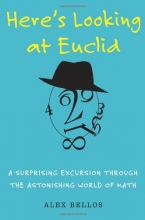 Cover art for Here's Looking at Euclid: A Surprising Excursion Through the Astonishing World of Math