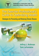 Cover art for The Exercise Professional's Guide to Optimizing Health: Strategies for Preventing and Reducing Chronic Disease