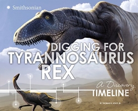 Cover art for Digging for Tyrannosaurus rex: A Discovery Timeline (Dinosaur Discovery Timelines)