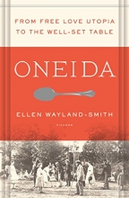 Cover art for Oneida: From Free Love Utopia to the Well-Set Table