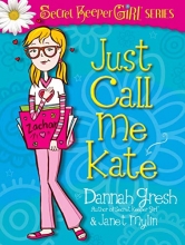 Cover art for Just Call Me Kate (Secret Keeper Girl Fiction)