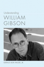 Cover art for Understanding William Gibson (Understanding Contemporary American Literature)