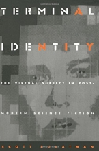 Cover art for Terminal Identity: The Virtual Subject in Postmodern Science Fiction