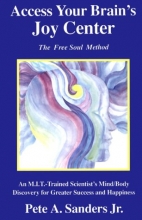 Cover art for Access Your Brain's Joy Center: The Free Soul Method