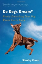 Cover art for Do Dogs Dream?: Nearly Everything Your Dog Wants You to Know