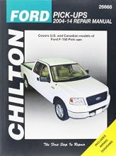 Cover art for Chilton Ford Pick-Ups 2004-14 Repair Manual: Covers U.S. and Canadian models of Ford F-150 Pick-ups 2004 through 2014: Does no include F-250, Super ... (Chilton's Total Car Care Repair Manual)