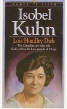 Cover art for Isobel Kuhn: The Canadian Girl Who Felt God's Call to the Lisu People of China (Women of Faith)