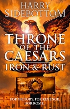 Cover art for Iron and Rust (Throne of the Caesars, Book 1)