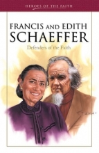Cover art for Francis and Edith Schaeffer: Defenders of the Faith (Heroes of the Faith)