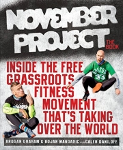 Cover art for November Project: The Book: Inside the Free, Grassroots Fitness Movement That's Taking Over the World