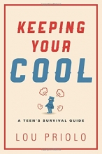 Cover art for Keeping Your Cool: A Teen's Survival Guide