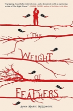 Cover art for The Weight of Feathers: A Novel