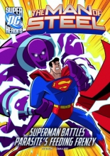 Cover art for The Man of Steel: Superman Battles Parasite's Feeding Frenzy