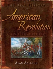 Cover art for The Real History of the American Revolution: A New Look at the Past (Real History Series)