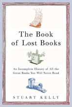 Cover art for The Book of Lost Books: An Incomplete History of All the Great Books You'll Never Read