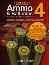 Cover art for Ammo & Ballistics 4--For Hunters, Shooters, and Collectors: Ballistic Data out to 1,000 Yards for over 169 Calibers and over 2,400 Different ... for Hunters, Shooters, & Collectors)
