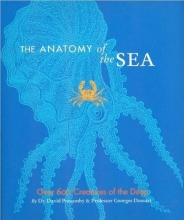 Cover art for The Anatomy of the Sea: Over 600 Creatures of the Deep