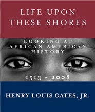 Cover art for Life Upon These Shores: Looking at African American History, 1513-2008