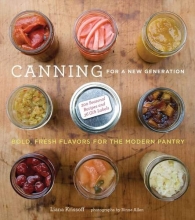 Cover art for Canning for a New Generation: Bold, Fresh Flavors for the Modern Pantry