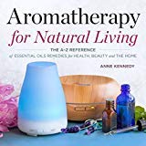 Cover art for Aromatherapy for Natural Living, The A-Z Reference