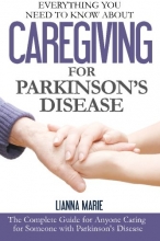 Cover art for Everything You Need to Know About Caregiving for Parkinson's Disease (Everything You Need to Know About Parkinson's Disease) (Volume 2)