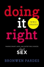 Cover art for Doing It Right: Making Smart, Safe, and Satisfying Choices About Sex