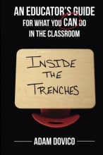 Cover art for Inside the Trenches: An Educator's Guide for What You CAN Do in the Classroom