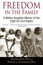 Cover art for Freedom in the Family: A Mother-Daughter Memoir of the Fight for Civil Rights