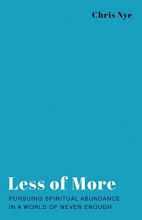 Cover art for Less of More: Pursuing Spiritual Abundance in a World of Never Enough