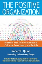 Cover art for The Positive Organization: Breaking Free from Conventional Cultures, Constraints, and Beliefs