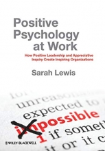 Cover art for Positive Psychology at Work: How Positive Leadership and Appreciative Inquiry Create Inspiring Organizations
