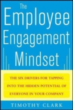 Cover art for The Employee Engagement Mindset: The Six Drivers for Tapping into the Hidden Potential of Everyone in Your Company