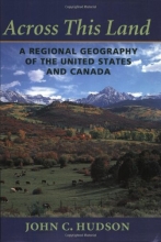 Cover art for Across This Land: A Regional Geography of the United States and Canada (Creating the North American Landscape)