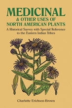 Cover art for Medicinal and Other Uses of North American Plants: A Historical Survey with Special Reference to the Eastern Indian Tribes