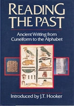 Cover art for Reading the Past: Ancient Writing From Cuneiform to the Alphabet