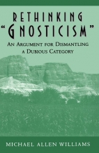 Cover art for Rethinking "Gnosticism": An Argument for Dismantling a Dubious Category