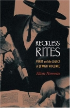 Cover art for Reckless Rites: Purim and the Legacy of Jewish Violence (Jews, Christians, and Muslims from the Ancient to the Modern World)