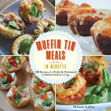 Cover art for Super-Quick Muffin Tin Meals: 70 Recipes for Perfectly Portioned Comfort Food in a Cup