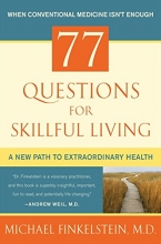 Cover art for 77 Questions for Skillful Living: A New Path to Extraordinary Health