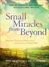 Cover art for Small Miracles from Beyond: Dreams, Visions and Signs that Link Us to the Other Side